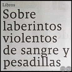 SOBRE LABERINTOS VIOLENTOS DE SANGRE Y PESADILLAS - Domingo, 19 de Mayo de 2019